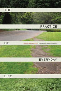 The Practice of Everyday Life - Michel de Certeau