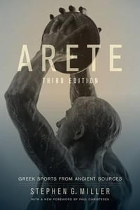 Arete : Greek Sports from Ancient Sources - Stephen G. Miller