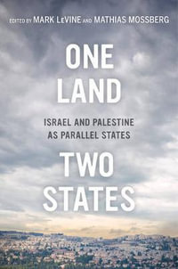 One Land, Two States : Israel and Palestine as Parallel States - Mark LeVine