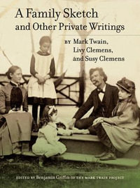 A Family Sketch and Other Private Writings : Jumping Frogs - Writings of Mark Twain - Mark Twain