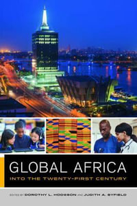 Global Africa : Into the Twenty-First Century - Dorothy Hodgson