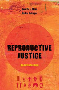 Reproductive Justice : An Introduction - Loretta Ross