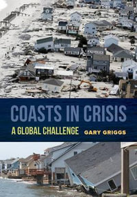 Coasts in Crisis : A Global Challenge - Gary Griggs