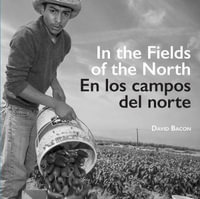 In the Fields of the North / En Los Campos Del Norte - David Bacon