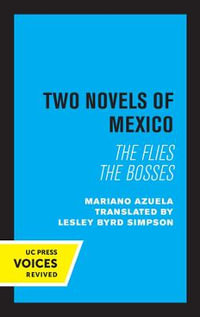 Two Novels of Mexico : The Flies and The Bosses - Mariano Azuela