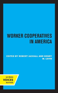 Worker Cooperatives in America - Robert Jackall