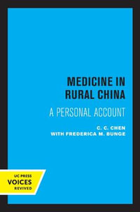 Medicine in Rural China : A Personal Account - C. C. Chen