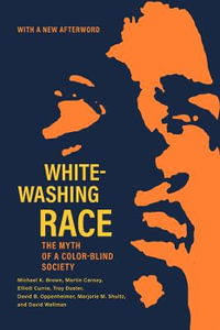 Whitewashing Race : The Myth of a Color-Blind Society - Michael K. Brown