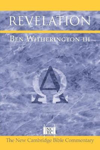 Revelation : New Cambridge Bible Commentary - III Witherington