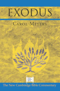 Exodus : New Cambridge Bible Commentary - Carol L. Meyers