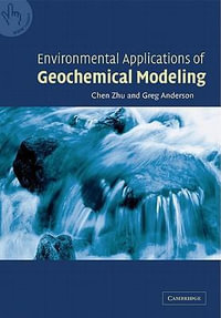 Environmental Applications of Geochemical Modeling - Chen Zhu