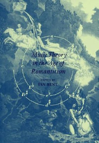 Music Theory in the Age of Romanticism - Ian Bent