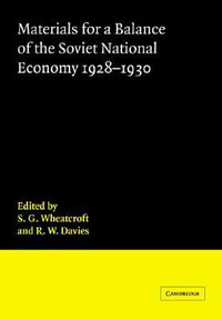 Materials for a Balance of the Soviet National Economy, 1928 1930 : Cambridge Russian, Soviet and Post-Soviet Studies - S. G. Wheatcroft