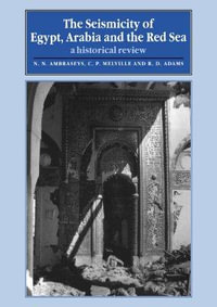 The Seismicity of Egypt, Arabia and the Red Sea : A Historical Review - N. N. Ambraseys