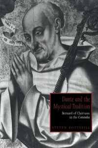 Dante and the Mystical Tradition : Bernard of Clairvaux in the Commedia - Steven Botterill