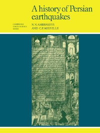 A History of Persian Earthquakes : Cambridge Earth Science Series - N. N. Ambraseys