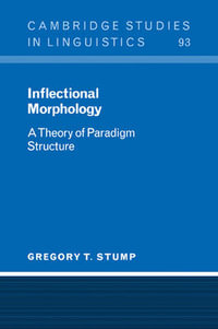 Inflectional Morphology : A Theory of Paradigm Structure - Gregory T. Stump