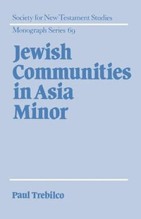 Jewish Communities in Asia Minor : Society for New Testament Studies Monograph - Paul R. Trebilco