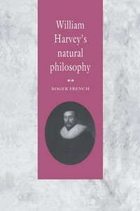 William Harvey's Natural Philosophy - Roger French