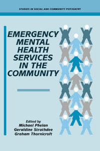 Emergency Mental Health Services in the Community : Studies in Social and Community Psychiatry - Michael Phelan