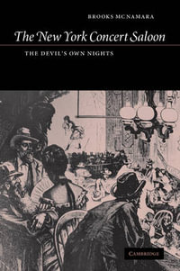 The New York Concert Saloon : The Devil's Own Nights - Brooks McNamara