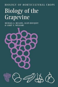 Biology of the Grapevine : Biology of Horticultural Crops - Alain Bouquet