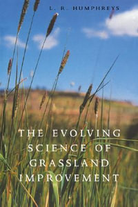 The Evolving Science of Grassland Improvement - L. R. Humphreys