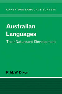 Australian Languages : Their Nature and Development - R. M. W. Dixon