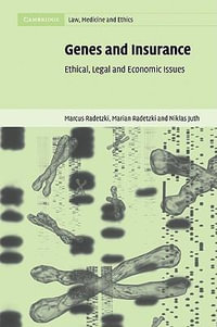 Genes and Insurance : Ethical, Legal and Economic Issues - Marcus Radetzki