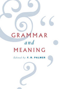 Grammar and Meaning : Essays in Honour of Sir John Lyons - F. R. Palmer