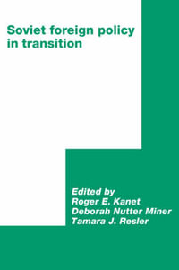 Soviet Foreign Policy in Transition : International Council for Central and East European Studies - Roger E. Kanet