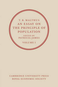 An Essay on the Principle of Population : Volume 1 - Thomas Robert Malthus