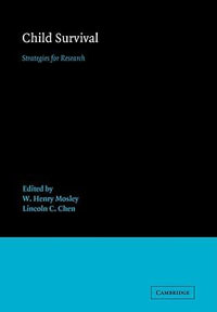 Child Survival : Strategies for Research - W. Henry Mosley