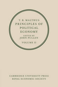 T. R. Malthus : Principles of Political Economy: Volume 2 - Pullen