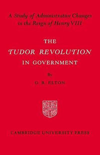 Tudor Revolution in Government - Ben Elton