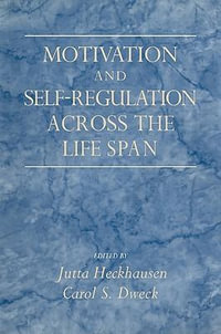 Motivation and Self-Regulation Across the Life Span - Jutta Heckhausen