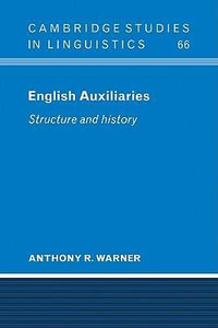 English Auxiliaries : Structure and History - Anthony R. Warner