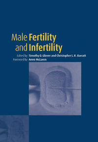 Male Fertility and Infertility - Timothy D. Glover