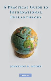 A Practical Guide to International Philanthropy - Jonathon R. Moore