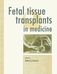 Fetal Tissue Transplants in Medicine - Robert G. Edwards