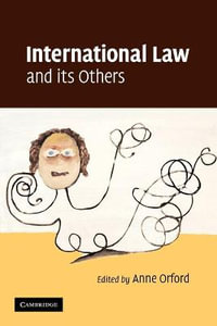 International Law and Its Others - Anne Orford