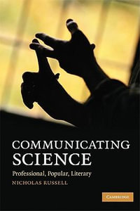 Communicating Science : Professional, Popular, Literary - Nicholas J. Russell