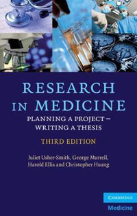 Research in Medicine : Planning a Project - Writing a Thesis - Juliet Usher-Smith