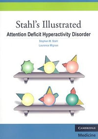 Stahl's Illustrated Attention Deficit Hyperactivity Disorder : Stahl's Illustrated - Stephen M. Stahl