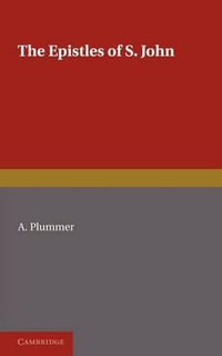 Epistles of St. John : Cambridge Greek Testament for Schools and Colleges - A. Plummer