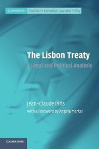 The Lisbon Treaty : A Legal and Political Analysis - Jean-Claude Piris