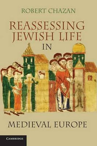 Reassessing Jewish Life in Medieval Europe - Robert Chazan