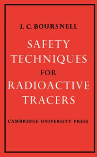 Safety Techniques for Radioactive Tracers - J. C. Boursnell