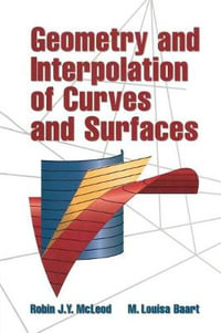 Geometry and Interpolation of Curves and Surfaces - Robin J. Y. McLeod