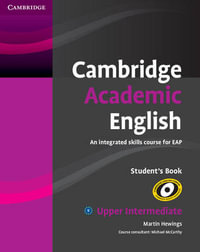 Cambridge Academic English B2 Upper Intermediate Student's Book : An Integrated Skills Course for EAP - Martin Hewings